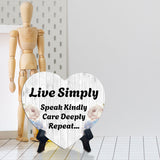 Live Simply Speak Kindly Care Deeply Repeat... Heart Table Sign with Acrylic Stand (6x5") | Religious Home Decor