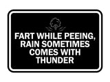 Signs ByLITA Classic Framed Fart While Peeing, Rain Sometimes Comes With Thunder Wall or Door Sign