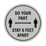 Circle Do Your Part Stay 6 Feet Apart Sign