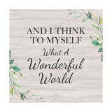And I Think To Myself What A Wonderful World 5"x 5" Square Table Sign With Acrylic Easel | Religious Home Decor