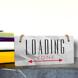 Loading Zone 5" x 10" Hanging Wall or Door Sign | Rustic Twine | Signs for Home and Business