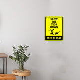 Portrait Round Plus Slow The !% Down Pets At Play Door or Wall Sign | Funny Warning Sign For Decoration