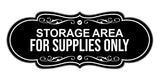 Signs ByLITA Designer Storage Area for Supplies Only Wall or Door Sign
