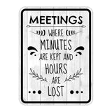 Portrait Round Plus Meetings Where Minutes Are Kept And Hours Are Lost Wall or Door Sign | Funny Workspace Office Decor
