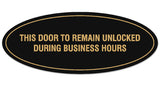 Signs ByLITA Oval This door to remain unlocked during business hours Sign - Durable Material | Easy Installation