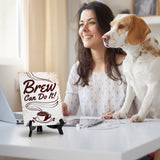 Brew Can Do It! Table Sign with Acrylic Stand (6x8“) | Coffee Lovers | Office & Home Table Signs