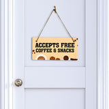 Accepts Free Coffee & Snacks 5x10 Hanging Plus Wall or Door Sign | Home & Office Decor