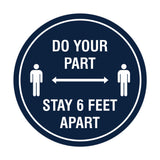 Circle Do Your Part Stay 6 Feet Apart Sign
