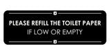 Signs ByLITA Standard Please Refill the Toilet Paper if Low or Empty Door or Wall Sign Easy Installation | Shared Accommodation | Sign for Home, Business, AirBNB and Office Spaces