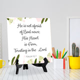 He Is Not Afraid Of Bad News; His Heart Is Firm, Trusting In The Lord. Psalm 112:7 5"x 5" Square Table Sign With Acrylic Easel | Religious Bible Quotes Decor