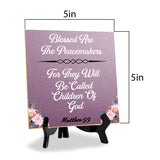 Blessed Are The Peacemakers For They Will Be Called Children Of God Matthew 5:9 5"x 5" Square Table Sign With Acrylic Easel | Religious Home Decor