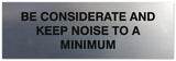 Signs ByLITA Basic Be considerate and keep noise to a minimum Sign - Laser-Engraved Lettering | Durable ABS Plastic | Vibrant Colors | Powerful Foam Tape