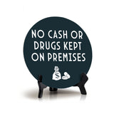 No Cash or Drugs Kept On Premises Circle Table Sign with Acrylic Stand (5x5") | Public Spaces Signage