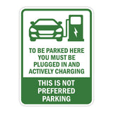 Portrait Round Plus To Be Parked Here You Must Be Plugged In And Actively Charging This is Not Preferred Parking Door or Wall Sign | Electric Vehicle Charging Station | Parking