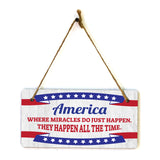 America Where Miracles Do Just Happen. They Happen All The Time. 5x10 Hanging Plus Wall or Door Sign | Patriotic Home & Office Decor