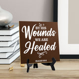 By His Wounds We Are Healed Isaiah 53:5 5"x 5" Square Table Sign With Acrylic Easel | Religious Home Decor
