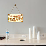 Love Is A Game That Two Can Play And Both Win 5x10 Hanging Plus Wall or Door Sign | Funny Home Decor