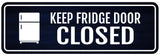 Standard Plus Keep Fridge Door Closed Wall or Door Sign | Home Decor