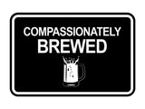 Signs ByLITA Classic Framed Compassionately Brewed Wall or Door Sign