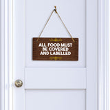 All Food Must Be Covered and Labelled 5x10 Hanging Plus Wall or Door Sign | Public Spaces Decor
