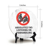 Absolutely No Loitering or Panhandling Circle Table Sign with Acrylic Stand (5x5") | Business Customer Safety Sign