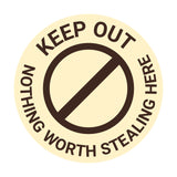 Signs ByLITA Circle Keep Out Nothing Worth Stealing Here Wall or Door Sign