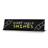 Every Child Shines black Frame Desk Sign (2x8") | Classroom Special Needs Support