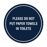 Circle Please Do Not Put Paper Towels in Toilets Wall or Door Sign