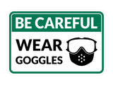 Classic Framed Plus Be Careful Wear Goggles Wall or Door Sign | Workplace Safety Compliance Signs