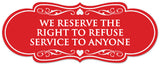 Signs ByLITA Designer We Reserve the Right to Refuse Service to Anyone Sign - Easy Installation | Durable Wall or Door Sign