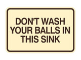 Signs ByLITA Classic Framed Don't Wash Your Balls in this Sink Wall or Door Sign