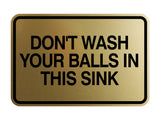 Signs ByLITA Classic Framed Don't Wash Your Balls in this Sink Wall or Door Sign