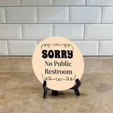 SORRY No Public Restroom Circle Table Sign with Acrylic Stand (5x5") | Public Spaces Signage