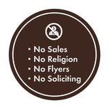 Circle No Sales, No Religion, No Flyers, No Soliciting Wall or Door Sign