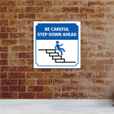 Square Plus Be Careful Step Down Ahead Door or Wall Sign | Workplace Cleaning Signage