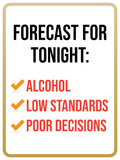 Portrait Round Plus Forecast For Tonight: Alcohol Low Standards Poor Decisions Door or Wall Sign | Funny Home Decor