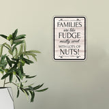 Portrait Round Plus Families Are Like Fudge Mostly Sweet With Lots Of Nuts! Wall or Door Sign | Funny Novelty Home Signs | Home Reminders For Families