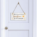 When You Can't Find The Sunshine, Be The Sunshine 5x10 Hanging Plus Wall or Door Sign | Cute & Funny Home Decor