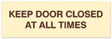 Signs ByLITA Basic Keep Door Closed At All Times Sign - Laser-Engraved Lettering | Durable ABS Plastic | Vibrant Colors | Powerful Foam Tape