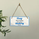 Pray About Everything Worry About Nothing Philippians 4:6 5x10 Hanging Plus Wall or Door Sign | Religious Home Decor