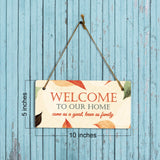 Welcome To Our Home Come As Guest, Leave As Family 5x10 Hanging Plus Wall or Door Sign | Family and Friends Boho Chic Home Decor