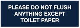 Signs ByLITA Basic Please do not flush anything except toilet paper Sign - Laser-Engraved Lettering | Durable ABS Plastic | Vibrant Colors | Powerful Foam Tape