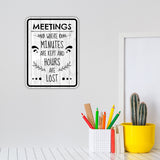 Portrait Round Plus Meetings Where Minutes Are Kept And Hours Are Lost Wall or Door Sign | Funny Workspace Office Decor