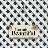 You Are Beautiful 5" x 10" Hanging Wall or Door Sign | Positive Home Decor