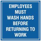Signs ByLITA Square Employees Must Wash Hands Before Returning to Work Sign - Easy Installation | Durable Material