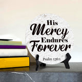 His Mercy Endures Forever Psalm 136:1 Circle Table Sign with Acrylic Stand (5x5") | Religious Home Décor