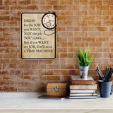 Portrait Round Plus Dress For The Job You Want, Not The Job You Have – But If You Want My Job, You'll Need a Time Machine Wall or Door Sign