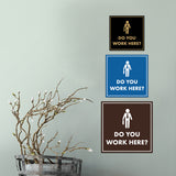 Signs ByLITA Square Do You Work Here? Wall or Door Sign