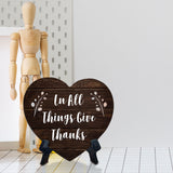 In All Things Give Thanks Heart Table Sign with Acrylic Stand (6x5") | Religious Home Decor