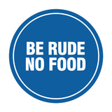 Signs ByLITA Circle Be Rude No Food Wall or Door Sign